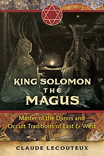 King Solomon the Magus: Master of the Djinns and Occult Traditions of East and West von Inner Traditions